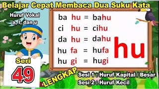 Belajar Membaca ABC – Cara Cepat Membaca Dua Suku Kata | Seri 49 Ejaan Hu