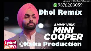 Minni Cooper Dhol Remix Ammy Virk KAKA PRODUCTION Punjabi Remix Songs Bhangra Mix