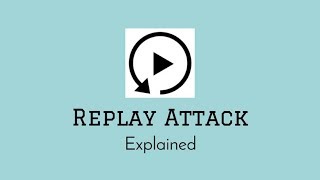 Replay Attacks Explained