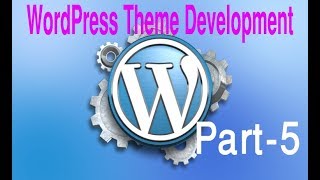 Wordpress Theme Development Tutorial Step by Step Video – Part 5 - Wordpress Bangla Tutorial