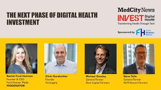 MedCity INVEST Digital Health: The Next Phase of Digital Health Investment