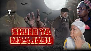 SHULE YA MAAJABU EPISODE 7