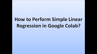 Lec 20 : How to write a python code of Simple Linear Regression on Google Colab?| Intro to ML