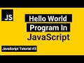 Hello World In JavaScript | JavaScript Hello World Program | JavaScript Tutorial in Hindi #3