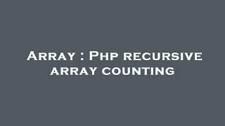Array : Php recursive array counting
