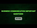 KERALA UNIVERSITY BBA - BUSINESS  COMMUNICATION QUESTIONS - SEM 6