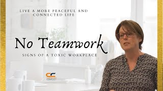 Conquer Conflict Series: Signs of a Toxic Workplace #13 No Teamwork