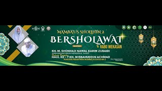 🟢LIVE MAMBAUS SHOLIHIN 2 BERSHOLAWAT & REBO WEKASAN BERSAMA KH. M. SHONHAJI NAWAL KARIM ZUBAIDI