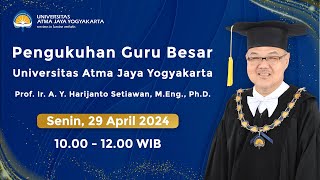 Pengukuhan Guru Besar UAJY Prof. Ir. A.Y. Harijanto Setiawan, M.Eng., Ph.D.