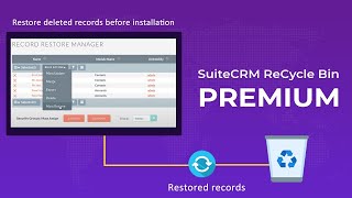 Advanced Functionalities of SuiteCRM Recycle Bin Premium Extension