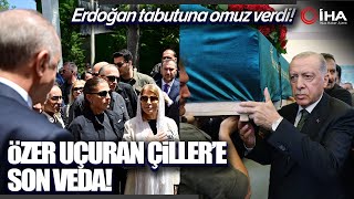Cumhurbaşkanı Erdoğan, Özer Uçuran Çiller'in Cenaze Törenine Katıldı