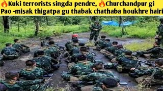 🔥Kuki terrorists singda pendre,🔥Churchandpur gi Pao -misak thigatpa gu thabak chathaba houkhre hairi