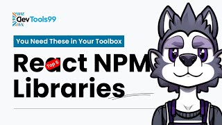 Top 5 React NPM Libraries #devtools99