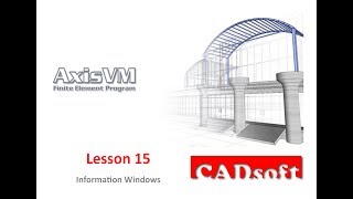 AxisVM x4 English - Lesson 15/49 - Information Windows