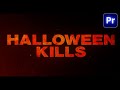 Creepy TITLE REVEAL like HALLOWEEN KILLS (Premiere Pro Tutorial)