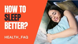 HOW TO SLEEP BETTER?