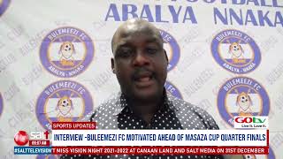 BULEEMEZI FC MOTIVATED AHEAD OF MASAZA CUP QUARTER FINALS VS BUSIRO