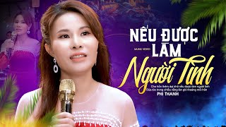 NẾU ĐƯỢC LÀM NGƯỜI TÌNH - Phi Thanh ☘️ Tiếng Hát Rất Riêng Của Ca Sĩ Trẻ Ai Nghe Cũng Khen