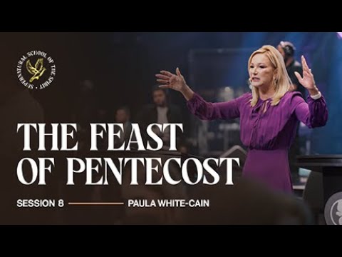 The Feast Of Pentecost Paula White Session 8 Sss25 Youtube