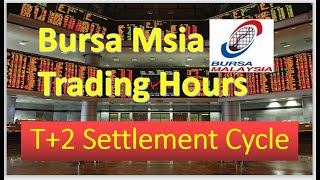 Must Know Part1 Bursa Malaysia Basic Settlement: Trading Hour \u0026 T+2 Settlement