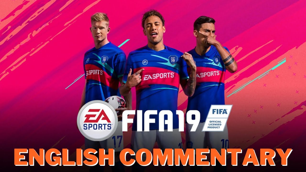 FIFA 19 ENGLISH COMMENTARY COMING SOON - YouTube