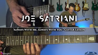 Joe Satriani - Always With Me, Always With You Guitar Lesson (FULL SONG)