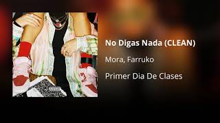 No Digas Nada - Mora ft. Farruko (CLEAN) - Versión no explícita