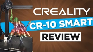 Creality CR-10 Smart [Unboxing and Review].  Is it worth it?