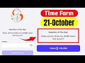 Time Farm Answer Today 21 October | Time Farm Oracle Of Time 21 October