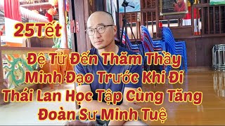 Đệ Tử Đến Thăm Thầy Minh Đạo Trước Khi Đi Thái Lan Học Tập Cùng Tăng Đoàn Sư Minh Tuệ