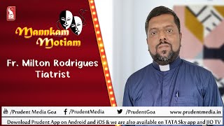 Fr. Milton Rodrigues | Tiatrist | Mannkam Motiam | S3E15 | Prudent