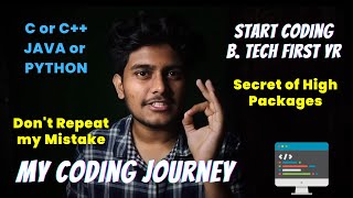 Start Coding | Before B. Tech First Yr | My Coding Journey || Surprise