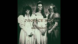 Project X2K - Grotesque (Single)