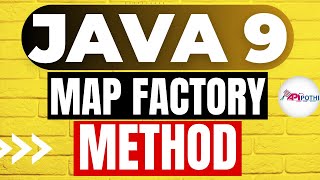 6. JAVA 9 Tutorials " Map Factory Method Enhancement in JAVA 9 " || API POTHI || JAVA 9