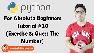 Python Exercise 3 - Guess The Number | Python Tutorials For Absolute Beginners In Hindi #20