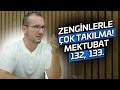 Zenginlerle çok takılma! - Mektubat 132, 133 / Kerem Önder