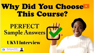 why did you CHOOSE this course? ukvi interview answer tips