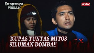 Bongkar Mitos Siluman Domba Bikin Tegang! | Ekspedisi Merah 2022 Eps 08 FULL