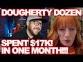 Dougherty Dozen Spends $17,000 in ONE MONTH!!!