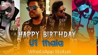 🔥Happy birthday U1 thala🔥 || U1😍whatsapp status || music director U1 thala whatsapp status || MB