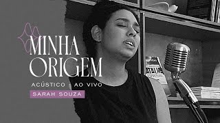 Sarah Sousa - Minha Origem (Versão Acústica)