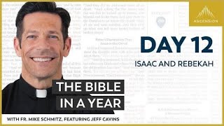 Day 12: Isaac and Rebekah — The Bible in a Year (with Fr. Mike Schmitz)