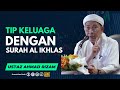 Kehebatan Surah Al Ikhlas | Ustaz Ahmad Rizam