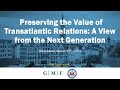 Preserving the Value of Transatlantic Relations: A View from the Next Generation