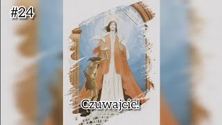 Pozwól na słowo #24 - Czuwajcie!