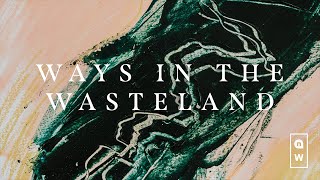 Ways in the Wasteland | NewSpring Worship