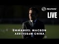 LIVE: French President Emmanuel Macron arrives in China