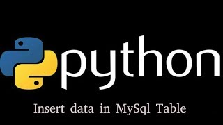 Python with Mysql tutorial- Insert Data in Table