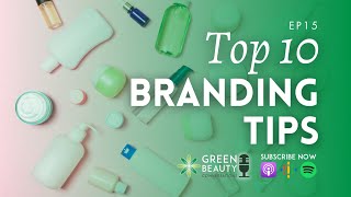 EP15. Top 10 Tips for Branding Indie Beauty Businesses