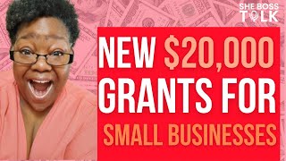 NEW GRANTS UP TO $20,000 FOR SMALL BUSINESS - HURRY | SHE BOSS TALK